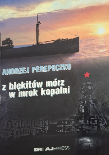 Z błękitów mórz w mrok kopalni