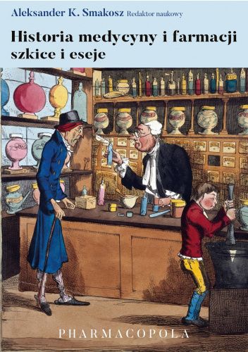 Historia medycyny i farmacji: szkice i eseje
