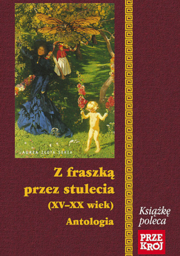 Z fraszką przez stulecia (XV–XX wiek). Antologia