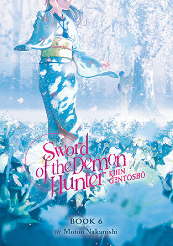 Sword of the Demon Hunter: Kijin Gentoushou, Vol. 6 (light novel)