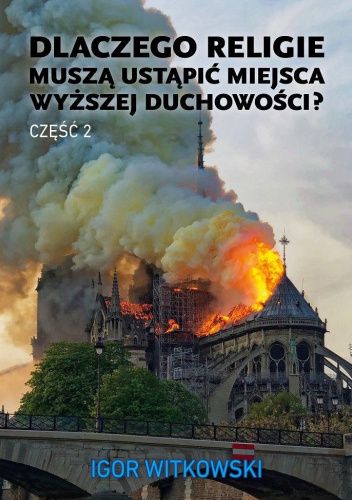 Dlaczego religie muszą ustąpić miejsca wyższej duchowości. Część 2