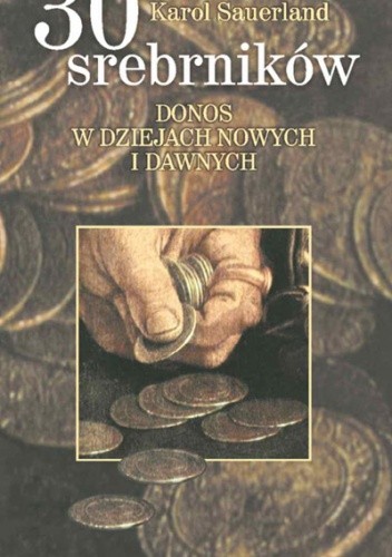 30 srebrników. Donos w dziejach nowych i dawnych