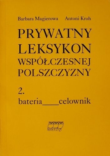 Prywatny leksykon współczesnej polszczyzny, t.2