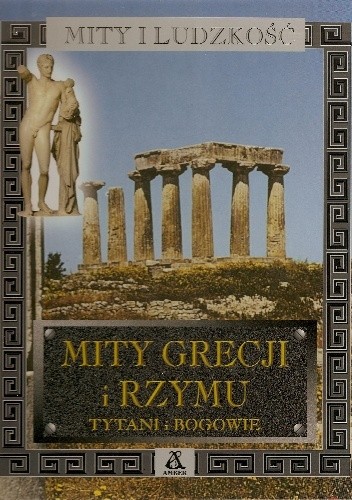Mity Grecji i Rzymu. Tytani i bogowie
