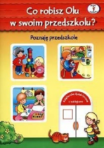Co robisz Olu w swoim przedszkolu? Poznaję przedszkole