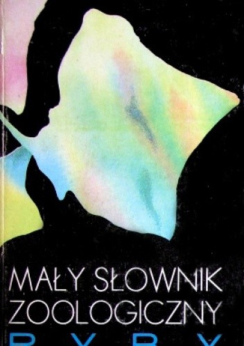 Mały słownik zoologiczny. Ryby