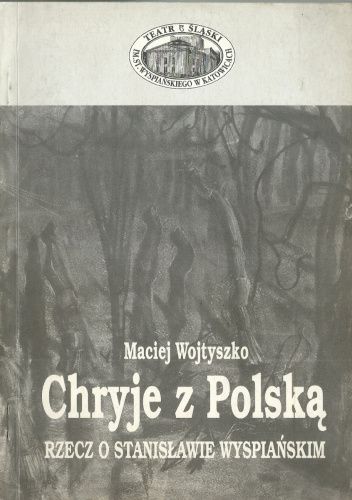 Chryje z Polską: rzecz o Stanisławie Wyspiańskim