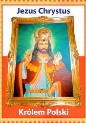 Jezus Chrystus Królem Polski