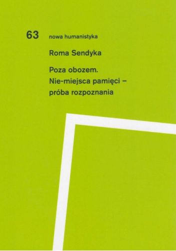 Poza obozem. Nie-miejsca pamięci - próba rozpoznania
