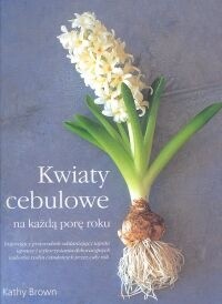 Kwiaty cebulowe na każdą porę roku