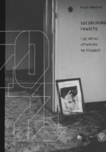 Szczecińska rewolta Grudzień 1970-1971
