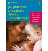 Jak pracować z rodzicami dziecka upośledzonego