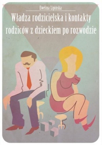 Władza rodzicielska i kontakty z dzieckiem po rozwodzie