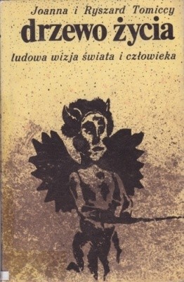 Drzewo życia. Ludowa wizja świata i człowieka