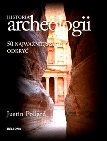 Historia archeologii. 50 najważniejszych odkryć