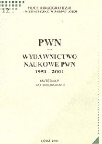PWN - Wydawnictwo Naukowe PWN 1951-2001 : materiały do bibliografii