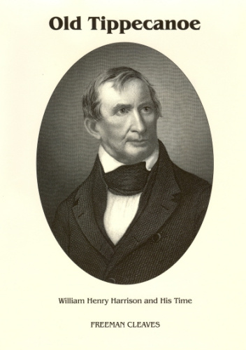 Old Tippecanoe: William Henry Harrison and His Time