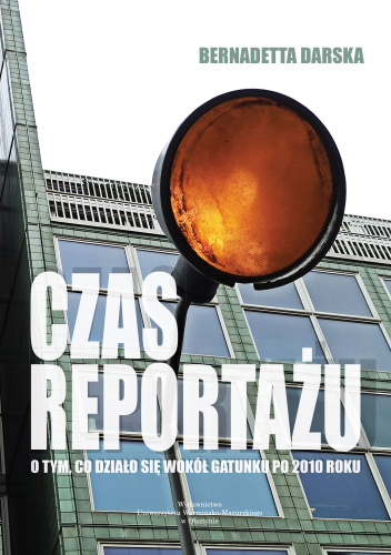 Czas reportażu. O tym, co działo się wokół gatunku po 2010 roku