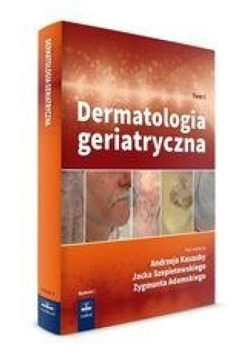 Dermatologia geriatryczna. Tom 1