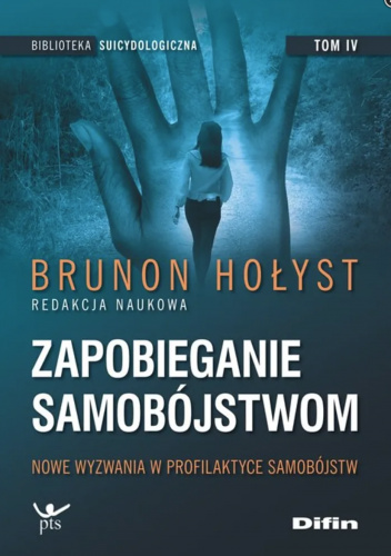 Zapobieganie samobójstwom. Tom 4. Nowe wyzwania w profilaktyce samobójstw