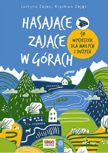 Hasające Zające w górach. 50 wycieczek dla małych i dużych