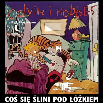 Coś się ślini pod łóżkiem