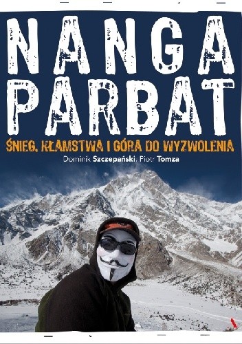 Nanga Parbat. Śnieg, kłamstwa i góra do wyzwolenia