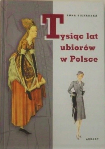 Tysiąc lat ubiorów w Polsce