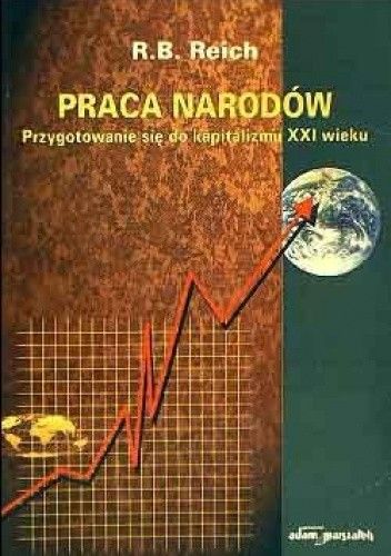 Praca narodów. Przygotowanie się do kapitalizmu XXI wieku