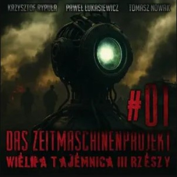 Das Zeitmaschinenprojekt. Wielka tajemnica III Rzeszy