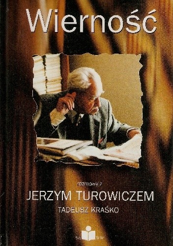 Wierność. Rozmowy z Jerzym Turowiczem