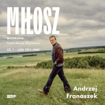 Miłosz. Biografia cz. 1