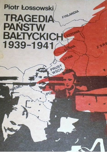 Tragedia państw bałtyckich 1939-1941