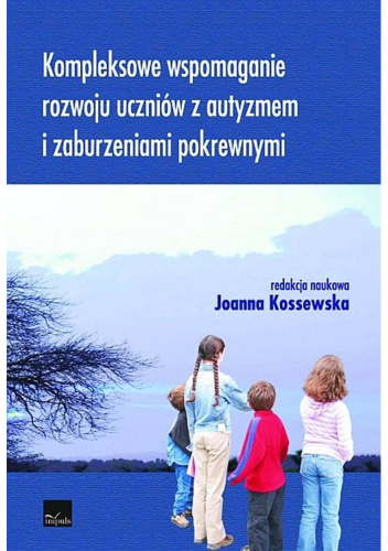 Kompleksowe wspomaganie rozwoju uczniów z autyzmem i zaburzeniami pokrewnymi