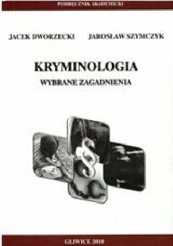 Kryminologia. Wybrane zagadnienia.