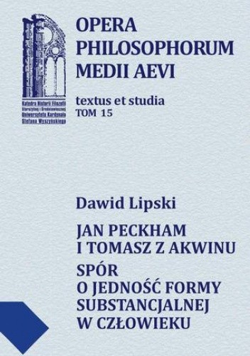Jan Peckham i Tomasz z Akwinu. Spór o jedność formy substancjalnej w człowieku