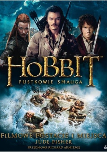 Hobbit. Pustkowie Smauga. Filmowe postacie i miejsca
