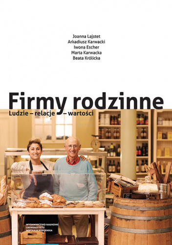 Firmy rodzinne. Ludzie - relacje - wartości