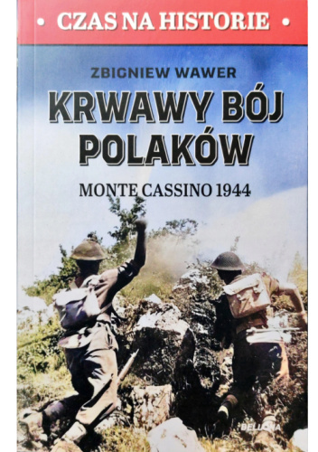 Krwawy bój Polaków. Monte Cassino 1944