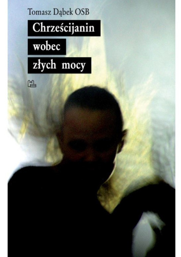 Chrześcijanin wobec złych mocy