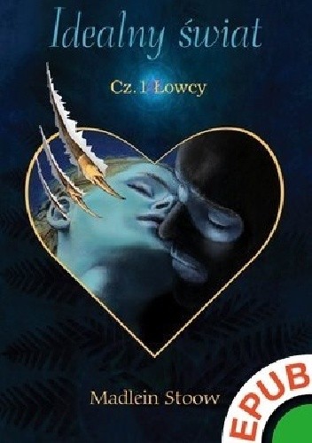 Idealny świat. Część 1 Łowcy