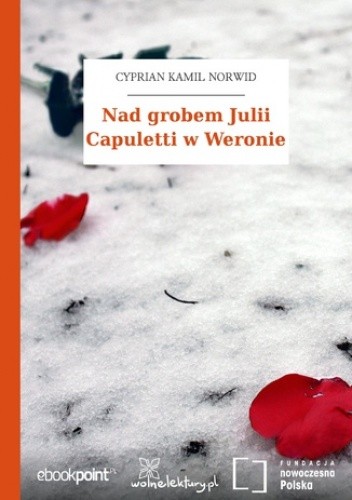 Nad grobem Julii Capuletti w Weronie