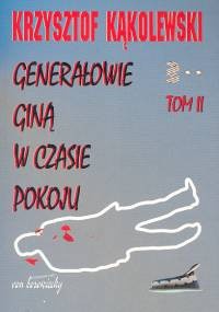 Generałowie giną w czasie pokoju T. 2
