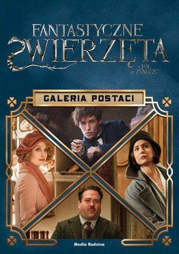 Fantastyczne zwierzęta i jak je znaleźć. Galeria postaci