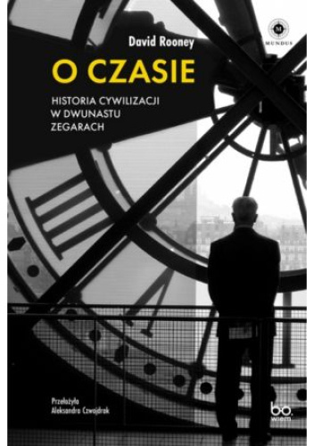 O czasie. Historia cywilizacji w dwunastu zegarach