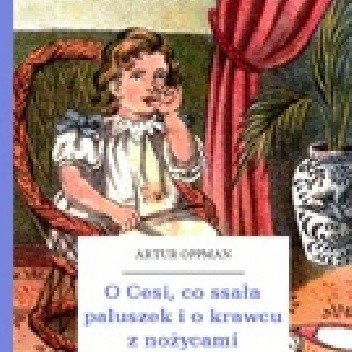 O Cesi, co ssała paluszek i o krawcu z nożycami