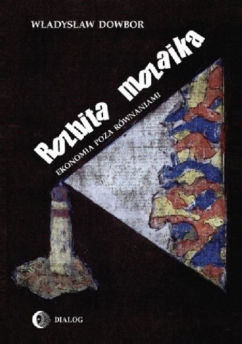 Rozbita mozaika. Ekonomia poza równaniami