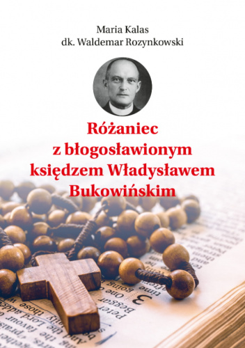 Różaniec z błogosławionym księdzem Władysławem Bukowińskim