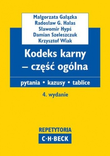 Kodeks karny - część ogólna. Pytania. Kazusy. Tablice. Wydanie 4