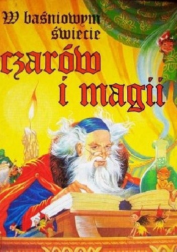 W baśniowym świecie czarów i magii